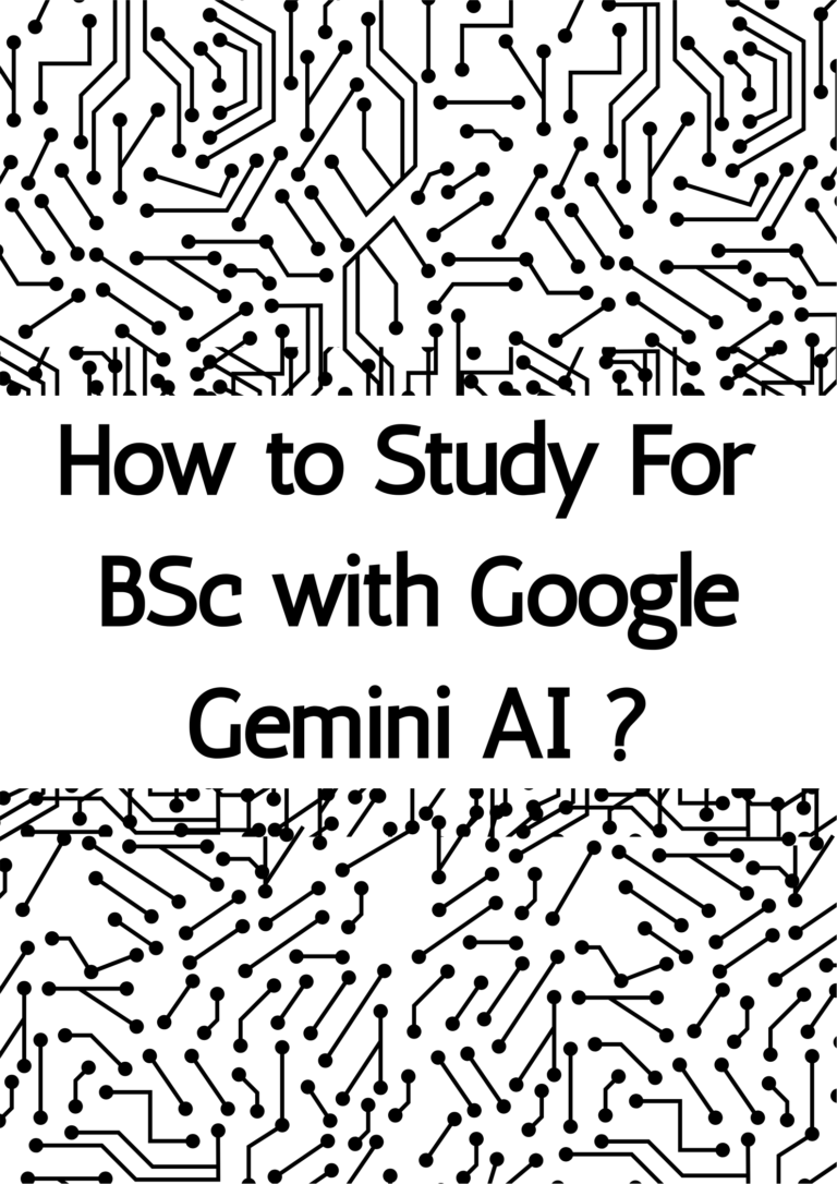 how to study for BSC with google gemini AI