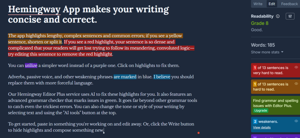 Hemingway Editor Best for: Improving the clarity, strength, and style of your writing.